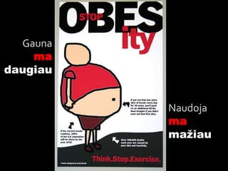 Gauna
    ma
daugiau


          Naudoja
          ma
          mažiau
 