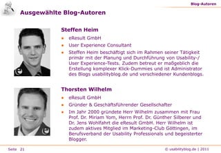 NutzerstrukturManagement SummaryDie Mehrheit der Blog-Leser sind berufstätig (83,3%) und lesen die Beiträge aus beruflichem Interesse.Der hohe Anteil an Entscheidern, die den Blog lesen ist darauf zurück-zuführen, dass fast die Hälfte der Blog-Leser Führungskräfte, Freiberufler oder Selbstständige sind.Die Branchenzugehörigkeit ist breit gestreut. Jeweils ein Fünftel der Leser sind im Dienstleistungssektor, der Kommunikation & Werbung oder der Telekommunikation- & Internetbranche tätig. Etwas weniger sind in der Handelsbranche tätig.Die Arbeitsbereiche der Blog-Leser liegt größtenteils in der Konzeption, Beratung und im Bereich Design. Ebenfalls stark vertreten sind die Arbeitsbereiche Marketing und Informationstechnologie.7