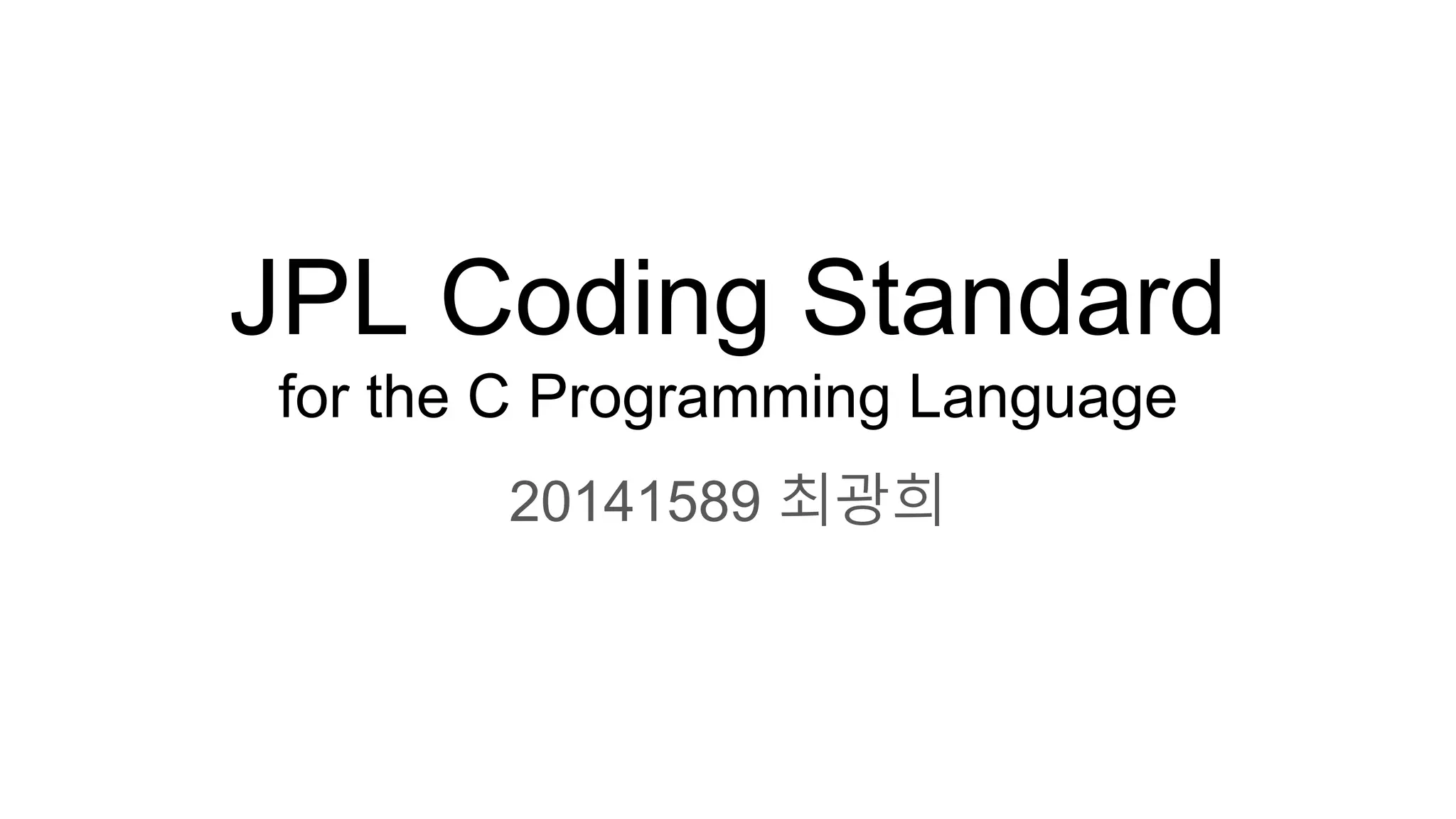 Jpl coding standard for the c programming language | PPT