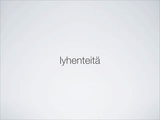 lyhenteitä
 