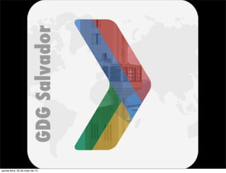 quinta-feira, 30 de maio de 13
 