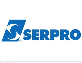 quinta-feira, 30 de maio de 13
 