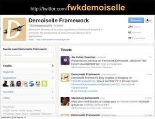 http://twitter.com/fwkdemoiselle
quinta-feira, 30 de maio de 13
 