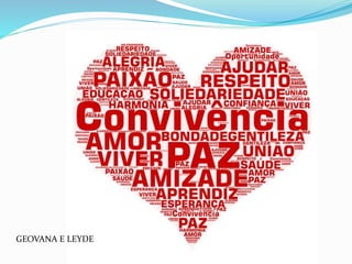 GEOVANA E LEYDE
 