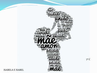 ISABELA E ISABEL
7º C
 