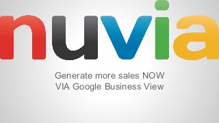 Generate more sales NOW
VIA Google Business View
 
