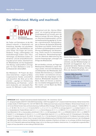 IMPRESSUM: NUVO - Netzwerk Unternehmerverbände Ostdeutschlands – Wir. Unternehmen. Zukunft.
• 7. Jahrgang • Ausgabe 2/2024 • ET: 30.04.2024 • Gesamtauflage: 3.500 • Herausgeber/V.i.S.d.P: comprend GmbH • Seniorberater: Michael Schulze • Den-
nis-Gabor-Straße 2 • 14469 Potsdam • Tel.: 0331 58115800 • E-Mail: info@comprend.de • www.comprend.de • Redaktion: Michael Schulze • Autoren: Dr. Ul-
rich Conrad, Michael Schulze • Satz und Druckvorbereitung: GrafikStudio Wilke • Anzeigen: Michael Schulze • Fotorechte: pixabay (S. 1 Titelbild); IBWF (S. 1
o. u. S. 18); IW (S. 1 M., S. 5 r. 4. v. o.; S. 7); Karoline Wolf (S. 1 u., S. 3 u. S. 5 l. 4. v. o.);); STEP (S. 2); contrango digital (S. 5 l. o.); Andreas Franke (S. 5 l. 2. v.
o.); Handwerkskammer Potsdam/Michael Lüder (S. 5, l. 3. v. o.); Dominik Butzemann (S. 5 l. 5. v. o.); BMAS (S. 5 l. 6. v. o.); PREALIZE GmbH (S. 5 l. 7. v. o.);
David Marschalls (S. 5 M. o.); fotomanufaktur_schnittfincke (S. 5 M. 2. v. o.); ASG Spremberg (S. 5 M. 3. v. o.); VEINLAND GmbH (S. 5 M. 4. v. o.); MWAE/Till
Budde (S. 5 r. o.); Bundesagentur für Arbeit (S. 5 r. 2. v. o.); IHK Potsdam/Stefan Specht (S. 5 r. 3. v. o.); WSD Security (S. 9); TH Brandenburg (S. 10); DenkRau-
mOst (S. 11); Andersen Germany (S. 12); LASV (S. 13); Conrad (S. 14 u. S. 15); Uwe Steinert (S. 16); Roman Auchter (S. 17); • Weitere Fotos wurden zur Verfü-
gung gestellt von Sponsoren, Partnern • Druck: city repro GmbH Cottbus • Redaktionsschluss: 05.04.2024 • NUVO erscheint sechsmal im Jahr • Die Mitglieder
des UVBB erhalten NUVO im Rahmen ihrer Mitgliedschaft • Alle Rechte vorbehalten • Nachdruck und Kopien nur mit vorheriger schriftlicher Genehmigung
des V.i.S.d.P. • Namentlich gekennzeichnete Beiträge müssen nicht mit der Meinung der Redaktion übereinstimmen. Für unaufgefordert eingesandte Manu-
skripte und Fotos übernehmen wir keine Haftung • ISSN 2625-3356 •
Als Treiber und Getriebener ist der Mit-
telstand mittendrin in Gesellschaft und
Entwicklung. Betroffen und zukunftswei-
send zugleich. Das Geschäftsklima war
schon besser. Die Folgen der Corona-
Pandemie, Kriege, Lieferengpässe und
Fachkräftemangel fordern ihren Tribut.
Technologie und Bürokratie fordern Un-
ternehmen. Und die wirtschaftliche Erho-
lung lässt auf sich warten. Gleichwohl leis-
ten Mitarbeitende und ihre Vorgesetzten
ihren Beitrag. Leidenschaftlich und enga-
giert. Für fairen Wohlstand in einer zu-
kunftsweisenden (Arbeits)Welt.
Der Mittelstand – 99 Prozent der deut-
schen Unternehmen – reagiert auf Belas-
tungssituationen flexibel, wirtschaftlich
und menschlich. Der Blick auf ein Mit-
einander – geprägt von Anerkennung,
Wertschätzung und Potentiale – sichert
somit strukturelle und individuelle Res-
sourcen. Ein Mehrwert in jeder Hinsicht.
International wird der „German Mittel-
stand“ als einzigartig wahrgenommen.
Vorwärtsgewandt und innovativ, wenn der
Markt es verlangt. Mit einer Haltung, die
von Verantwortungsbewusstsein und Ge-
meinwohlorientierung geprägt ist. So wer-
den unternehmerische Herausforderun-
gen zu Chancen der deutschen Wirtschaft.
Und dienen zum Vorbild. Hierfür braucht
es Freiheit und Handlungsräume sowie Er-
fahrung und Befähigung. Und Verantwor-
tung. Hierfür braucht es Unterstützung
und förderliche Rahmenbedingungen.
Und die öffentliche Wahrnehmung der
enormen Anstrengungen, Leistungen und
Erfolge des Mittelstandes.
Wir sind dankbar und stolz, als Träger des
Medienpreises Mittelstand unseren Bei-
trag zu leisten. Und somit die Bedeutung
und Wirksamkeit des Mittelstandes über
mediale Berichterstattung zu bestärken
und zu fördern. Journalistinnen und Jour-
nalisten haben das nötige Gespür und das
Geschick, Mittelständler abzubilden, ihre
Werte, Ideale und Visionen zu beschrei-
ben. So entstehen Erfolgsgeschichten, die
Mut machen und die Macht des Mittel-
standes aufzeigen.
Lassen Sie uns gemeinsam entdecken und
verbreiten, was den Mittelstand prägt: Lei-
denschaft und Engagement. Auch in he-
rausfordernden Zeiten. Machen wir sichtbar,
wie es dem Mittelstand gelingt, Herz und
Motor der deutschen Wirtschaft zu sein.
18
Aus dem Netzwerk
nuvo2/24
Der Mittelstand. Mutig und machtvoll.
Babette Halbe-Haenschke
Babette Halbe-Haenschke
Präsidentin IBWF e.V. – Das Netzwerk
für Mittelstandsberater
Tel.: 0162 242 48 56
E-Mail: Babette.halbe-haenschke@
mittelstandsberater.de
 