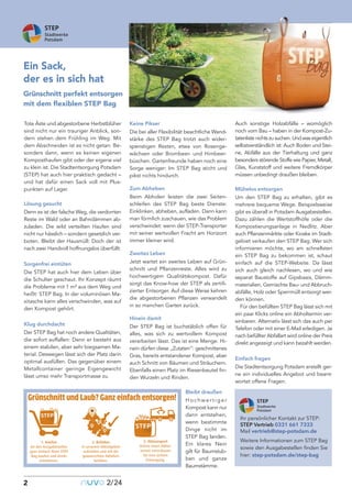 Kolumnentitel
Tote Äste und abgestorbene Herbstblüher
sind nicht nur ein trauriger Anblick, son-
dern stehen dem Frühling im Weg. Mit
dem Abschneiden ist es nicht getan: Be-
sonders dann, wenn es keinen eigenen
Komposthaufen gibt oder der eigene viel
zu klein ist. Die Stadtentsorgung Potsdam
(STEP) hat auch hier praktisch gedacht –
und hat dafür einen Sack voll mit Plus-
punkten auf Lager.
Lösung gesucht
Denn es ist der falsche Weg, die verdorrten
Reste im Wald oder an Bahndämmen ab-
zuladen. Die wild verteilten Haufen sind
nicht nur hässlich – sondern gesetzlich ver-
boten. Bleibt der Hausmüll: Doch der ist
nach zwei Handvoll hoffnungslos überfüllt.
Sorgenfrei eintüten
Die STEP hat auch hier dem Leben über
die Schulter geschaut. Ihr Konzept räumt
die Probleme mit 1 m³ aus dem Weg und
heißt: STEP Bag. In der voluminösen Ma-
xitasche kann alles verschwinden, was auf
den Kompost gehört.
Klug durchdacht
Der STEP Bag hat noch andere Qualitäten,
die sofort auffallen: Denn er besteht aus
einem stabilen, aber sehr biegsamen Ma-
terial. Deswegen lässt sich der Platz darin
optimal ausfüllen. Das gegenüber einem
Metallcontainer geringe Eigengewicht
lässt umso mehr Transportmasse zu.
Keine Pikser
Die bei aller Flexibilität beachtliche Wand-
stärke des STEP Bag trotzt auch wider-
spenstigen Resten, etwa von Rosenge-
wächsen oder Brombeer- und Himbeer-
büschen. Gartenfreunde haben noch eine
Sorge weniger: Im STEP Bag sticht und
pikst nichts hindurch.
Zum Abheben
Beim Abholen leisten die zwei Seiten-
schleifen des STEP Bag beste Dienste:
Einklinken, abheben, aufladen. Dann kann
man förmlich zuschauen, wie das Problem
verschwindet: wenn der STEP-Transporter
mit seiner wertvollen Fracht am Horizont
immer kleiner wird.
Zweites Leben
Jetzt wartet ein zweites Leben auf Grün-
schnitt und Pflanzenreste. Alles wird zu
hochwertigem Qualitätskompost. Dafür
sorgt das Know-how der STEP als zertifi-
zierter Entsorger. Auf diese Weise kehren
die abgestorbenen Pflanzen verwandelt
in so manchen Garten zurück.
Hinein damit
Der STEP Bag ist buchstäblich offen für
alles, was sich zu wertvollem Kompost
verarbeiten lässt. Das ist eine Menge. Hi-
nein dürfen diese „Zutaten“: geschnittenes
Gras, bereits entstandener Kompost, aber
auch Schnitt von Bäumen und Sträuchern.
Ebenfalls einen Platz im Riesenbeutel fin-
den Wurzeln und Rinden.
Bleibt draußen
H o c h w e r t i g e r
Kompost kann nur
dann entstehen,
wenn bestimmte
Dinge nicht im
STEP Bag landen.
Ein klares Nein
gilt für Baumstub-
ben und ganze
Baumstämme.
Auch sonstige Holzabfälle – womöglich
noch vom Bau – haben in der Kompost-Zu-
tatenliste nichts zu suchen. Und was eigentlich
selbstverständlich ist: Auch Boden und Stei-
ne, Abfälle aus der Tierhaltung und ganz
besonders störende Stoffe wie Papier, Metall,
Glas, Kunststoff und weitere Fremdkörper
müssen unbedingt draußen bleiben.
Mühelos entsorgen
Um den STEP Bag zu erhalten, gibt es
mehrere bequeme Wege. Beispielsweise
gibt es überall in Potsdam Ausgabestellen.
Dazu zählen die Wertstoffhöfe oder die
Kompostierungsanlage in Nedlitz. Aber
auch Pflanzenmärkte oder Kioske im Stadt-
gebiet verkaufen den STEP Bag. Wer sich
informieren möchte, wo am schnellsten
ein STEP Bag zu bekommen ist, schaut
einfach auf die STEP-Website. Da lässt
sich auch gleich nachlesen, wo und wie
separat Baustoffe auf Gipsbasis, Dämm-
materialien, Gemischte Bau- und Abbruch-
abfälle, Holz oder Sperrmüll entsorgt wer-
den können.
Für den befüllten STEP Bag lässt sich mit
ein paar Klicks online ein Abholtermin ver-
einbaren. Alternativ lässt sich das auch per
Telefon oder mit einer E-Mail erledigen. Je
nach befüllter Abfallart wird online der Preis
direkt angezeigt und kann bezahlt werden.
Einfach fragen
Die Stadtentsorgung Potsdam erstellt ger-
ne ein individuelles Angebot und beant-
wortet offene Fragen.
2 nuvo2/24
Ein Sack,
der es in sich hat
Grünschnitt perfekt entsorgen
mit dem flexiblen STEP Bag
Ihr persönlicher Kontakt zur STEP:
STEP Vertrieb 0331 661 7333
Mail vertrieb@step-potsdam.de
Weitere Informationen zum STEP Bag
sowie den Ausgabestellen finden Sie
hier: step-potsdam.de/step-bag
Grünschnitt und Laub? Ganz einfach entsorgen!
1. Kaufen
An den Ausgabestellen
ganz einfach Ihren STEP
Bag kaufen und direkt
mitnehmen.
2. Befüllen
In unserem Abholgebiet
aufstellen und mit der
gewünschten Abfallart
befüllen.
3. Abtransport
Online einen Abhol-
termin vereinbaren
für eine sichere
Entsorgung.
 