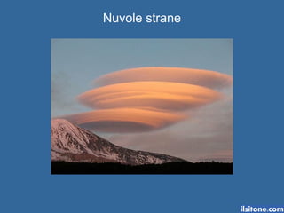 Nuvole strane 