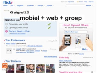 mobiel + web + groep




Erfgoed 2.0
 