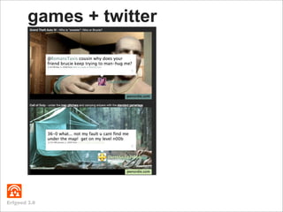 games + twitter




Erfgoed 2.0
 