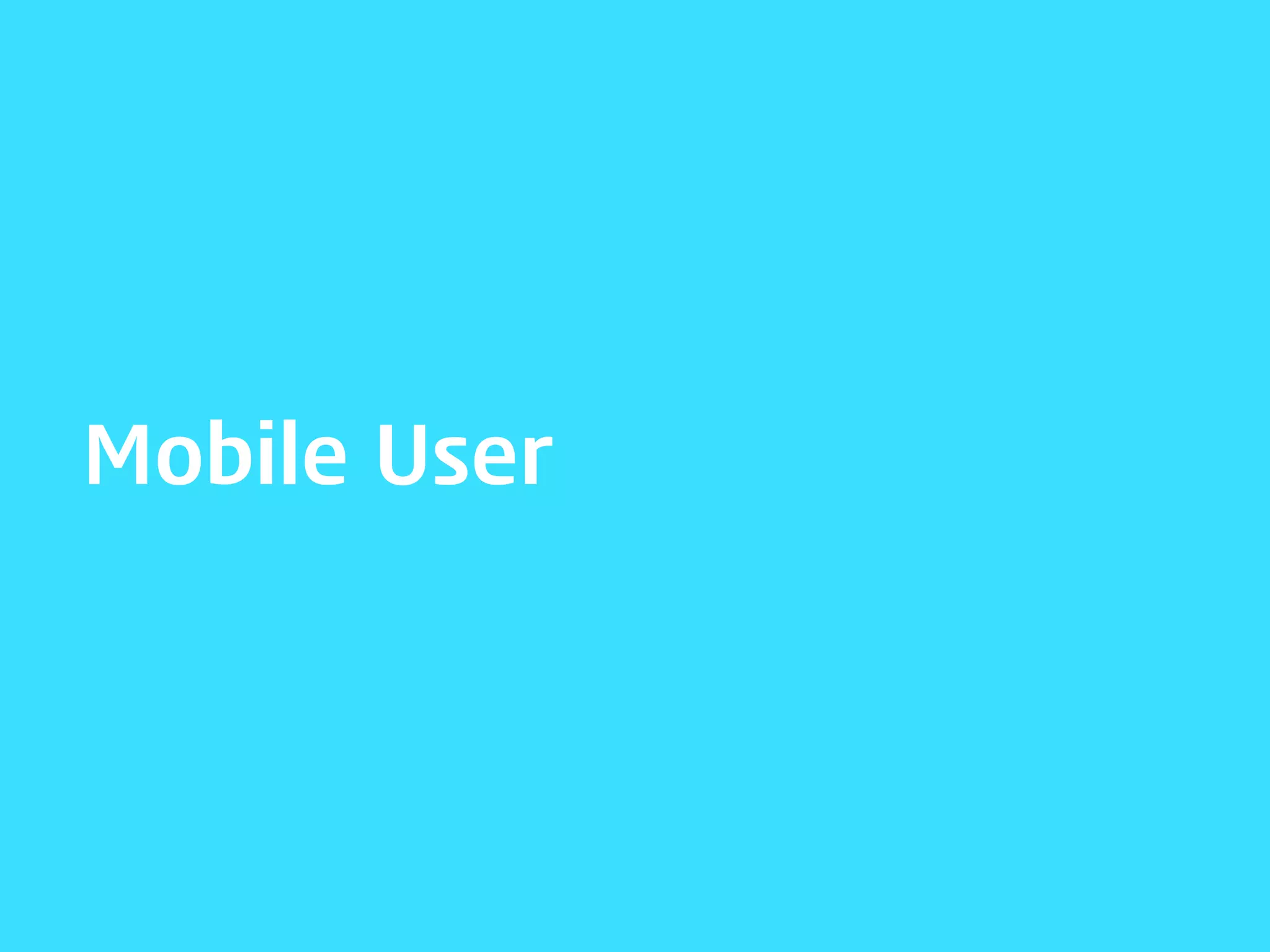 Mobile User
 