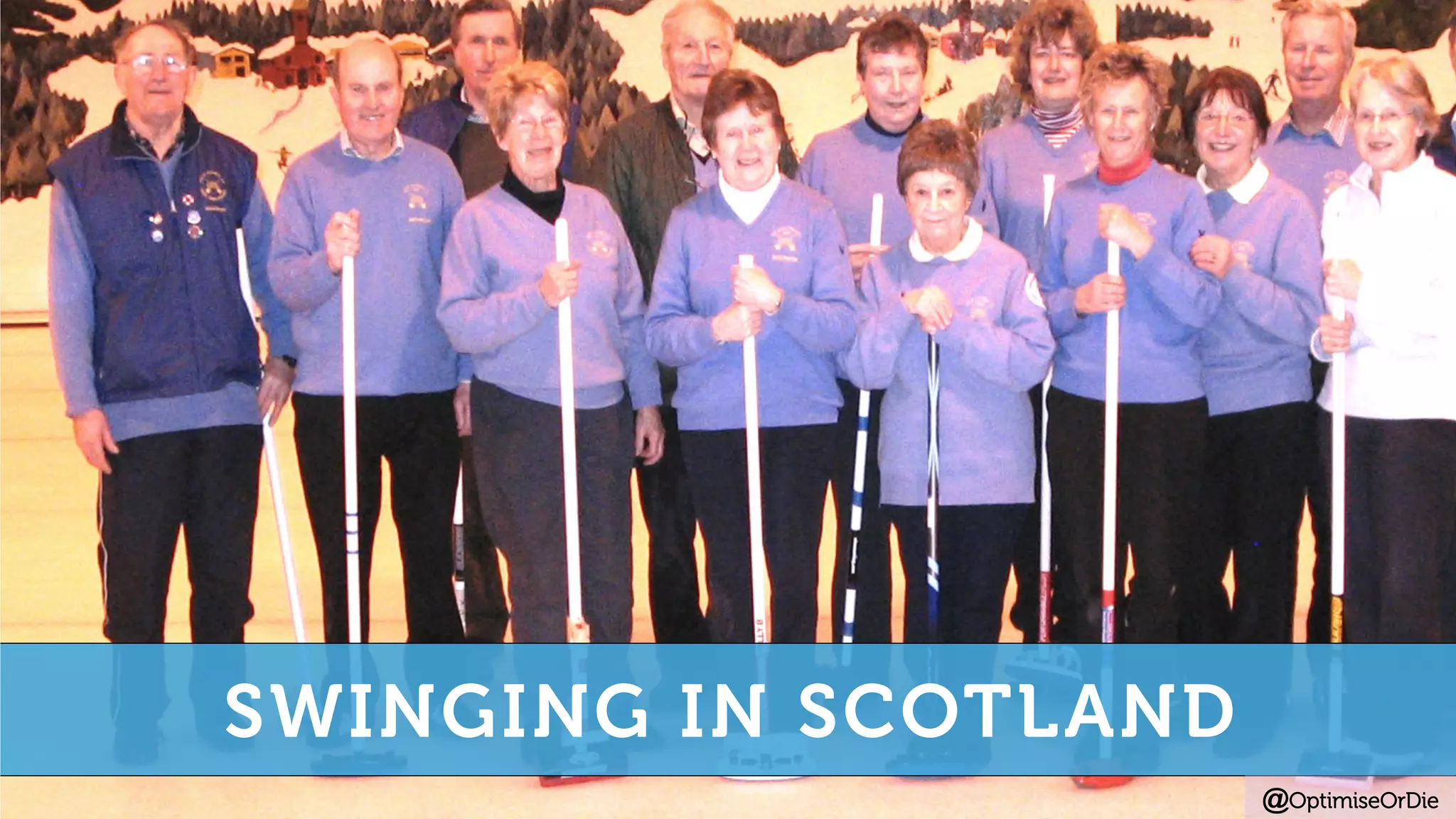 SECTION TITLE
SWINGING IN SCOTLAND
@OptimiseOrDie
 