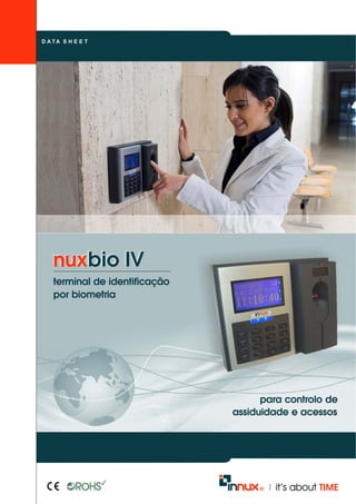 D A TA S H E E T 
bio IV 
terminal de identificação 
para controlo de 
assiduidade e acessos 
por biometria 
 