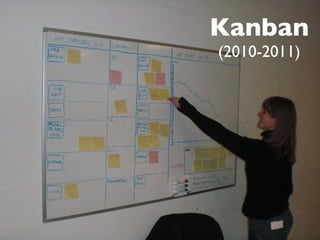 Kanban
(2010-2011)
 