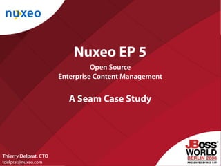 Nuxeo EP 5 - A Seam Case Study