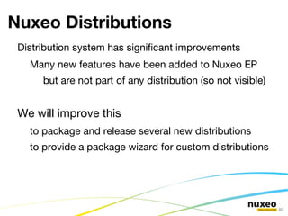 Choice of integration paths Nuxeo EP is based on standards Java, OSGi, JTA, JAAS, JMS, EJB3, JAX-RS, JAX-WS … Nuxeo Studio and Content Automation is powerful Easy to define business logic No need to touch source code  
