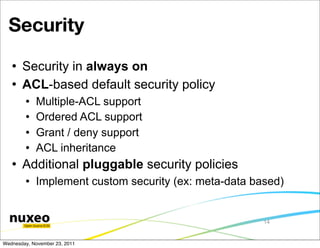 Security
      Security in always on
      ACL-based default security policy
           Multiple-ACL support
         ...