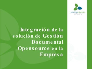 Integración  de la   solución de  Gestión Documental Opensource  en la  Empresa 