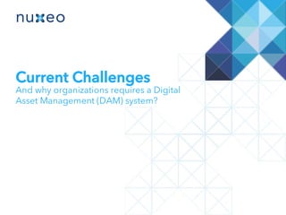 End User Pain Points
11
Often we hear: “they are only assets if you can ﬁnd them!”
• What assets do we own?
• How can we effectively locate & collaborate?
•  Mixed ﬁle formats, unable to preview
•  Lack of user permissions
 