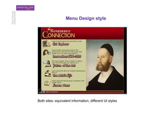 Menu Design style




Both sites- equivalent information, different UI styles
 