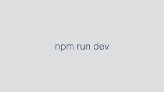 npm run dev
 