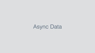Async Data
 