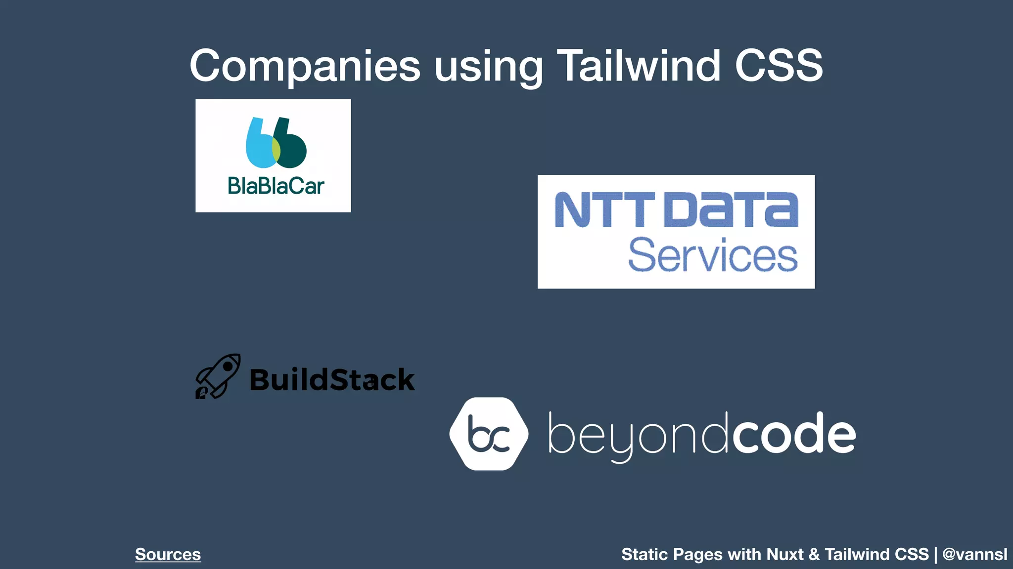 Static Pages with Nuxt & Tailwind CSS | @vannsl Companies using Tailwind CSS Sources 