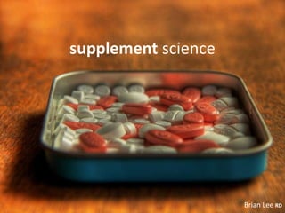 supplement  science Brian Lee  RD 