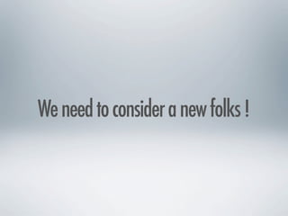 We need to consider a new folks !