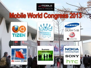 Mobile World Congress 2013
Business
Collaboration