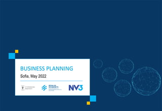 BUSINESS PLANNING
Sofia, May 2022
 
