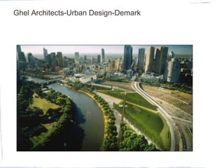 Ghel Architects-Urban Design-Demark
 