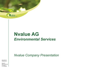 Nvalue AG
Environmental Services



Nvalue Company Presentation
 