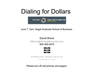 Dialing for Dollars June 7, 7pm; Segal Graduate School of Business  
