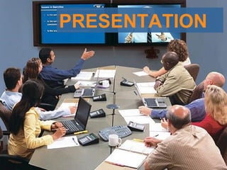PRESENTATION
 