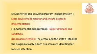 E) Monitoring and ensuring program implementation :
State government monitor and ensure program
implementation.
F) Environ...