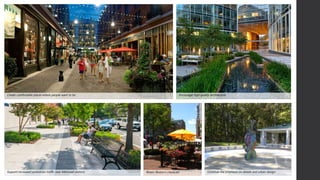 Create comfortable places where people want to be
Support increased pedestrian traffic near Metrorail stations Retain Reston’s character
Encourage high quality architecture
Continue the emphasis on details and urban design
 