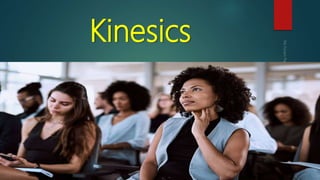 Kinesics
 