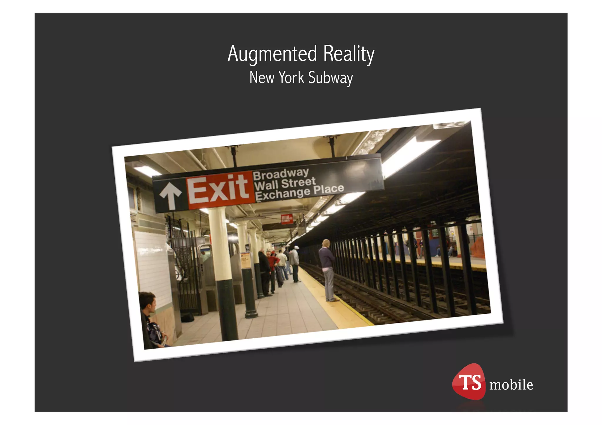 Augmented Reality
  New York Subway
 