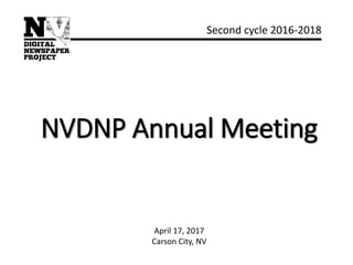 NVDNP Annual Meeting
Second cycle 2016-2018
April 17, 2017
Carson City, NV
 