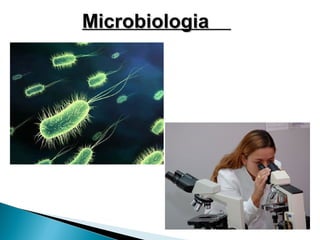 Microbiologia
 