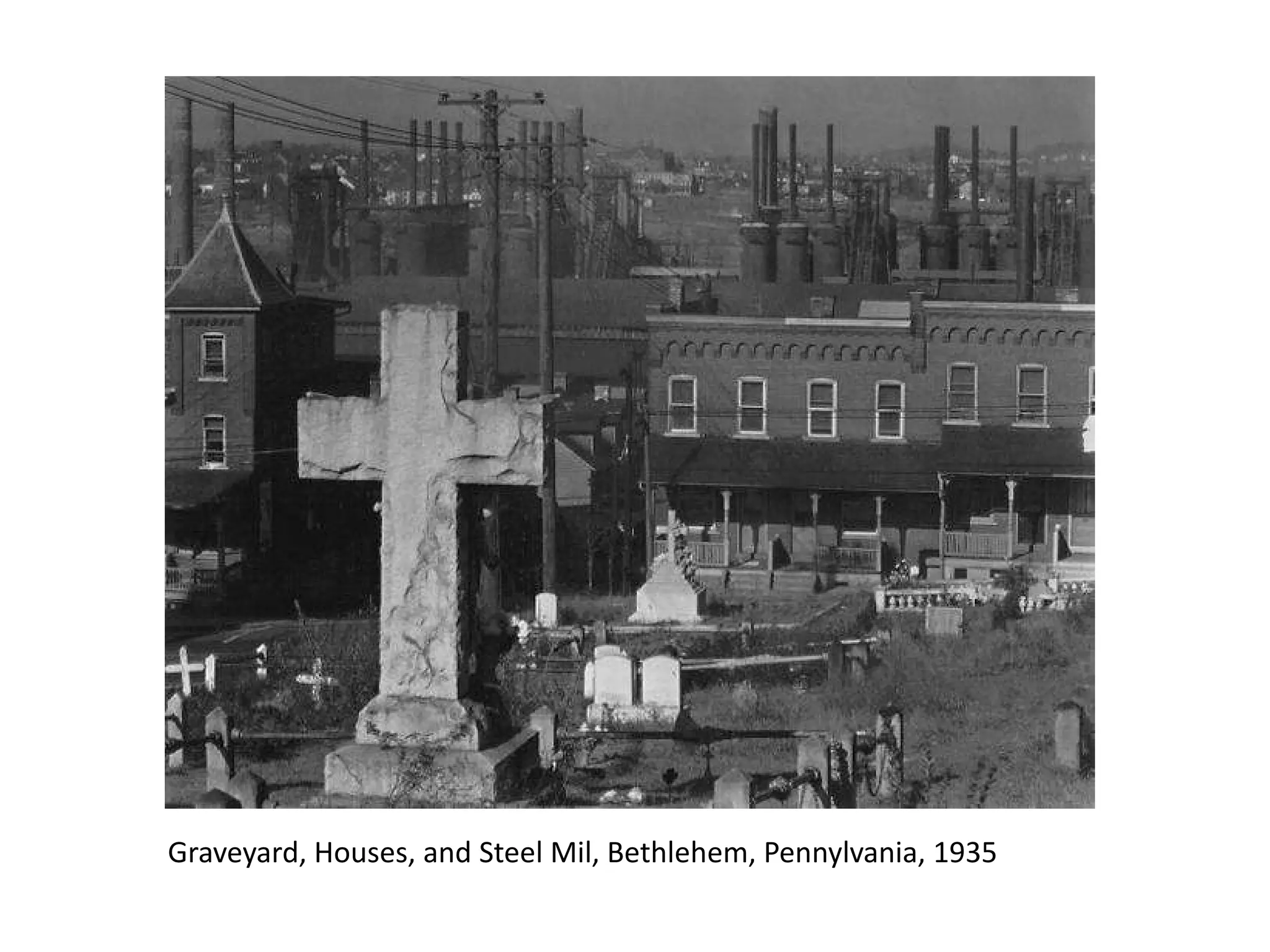 Graveyard, Houses, and Steel Mil, Bethlehem, Pennylvania, 1935

 