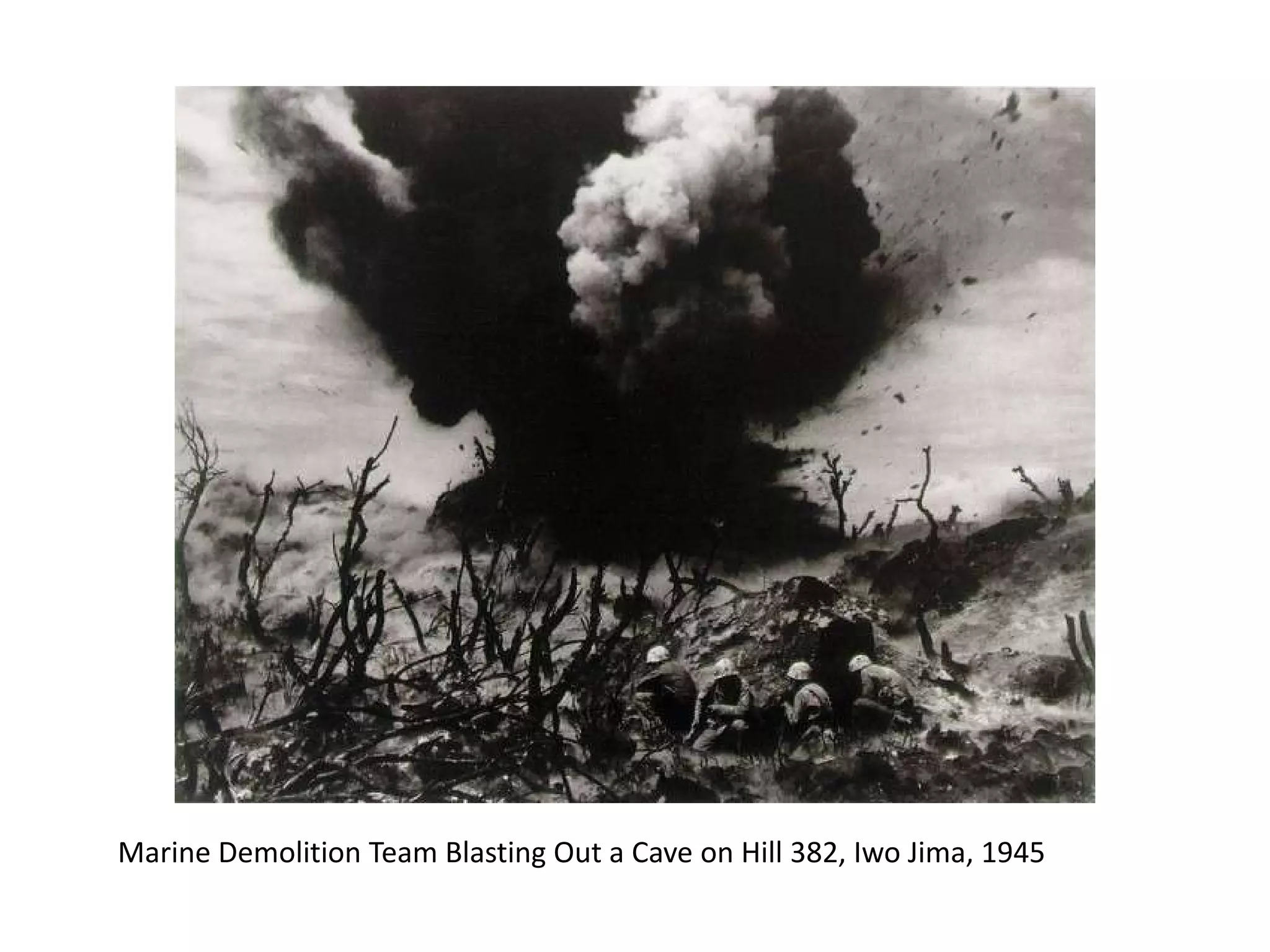 Marine Demolition Team Blasting Out a Cave on Hill 382, Iwo Jima, 1945

 