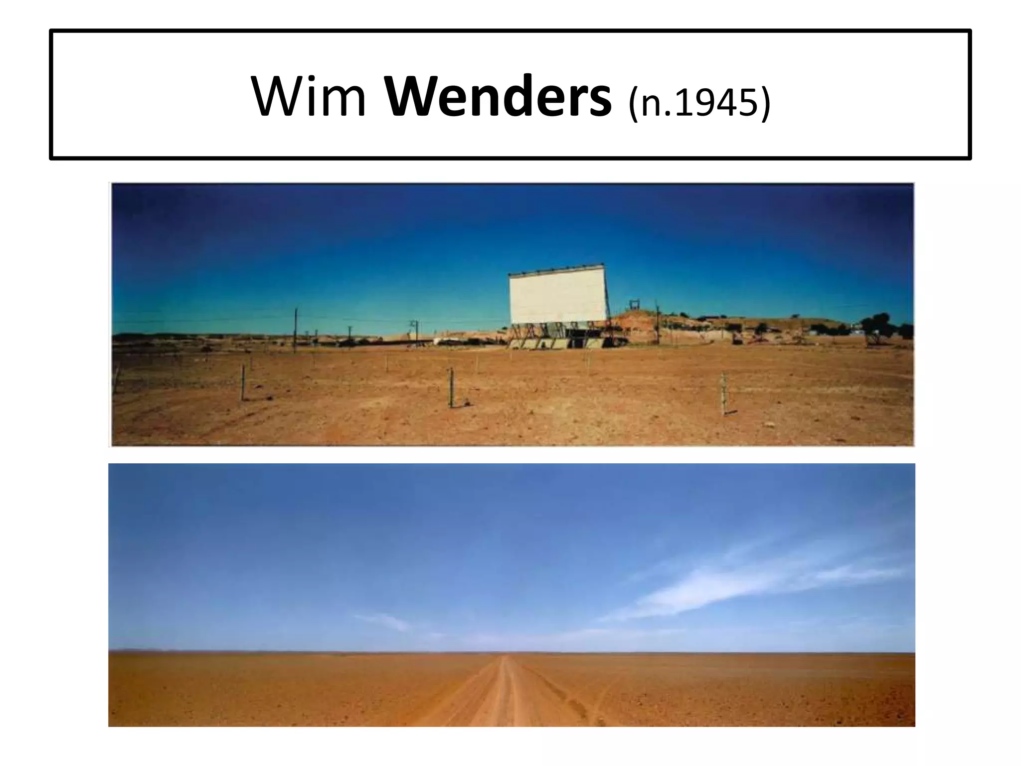 Wim Wenders (n.1945)

 