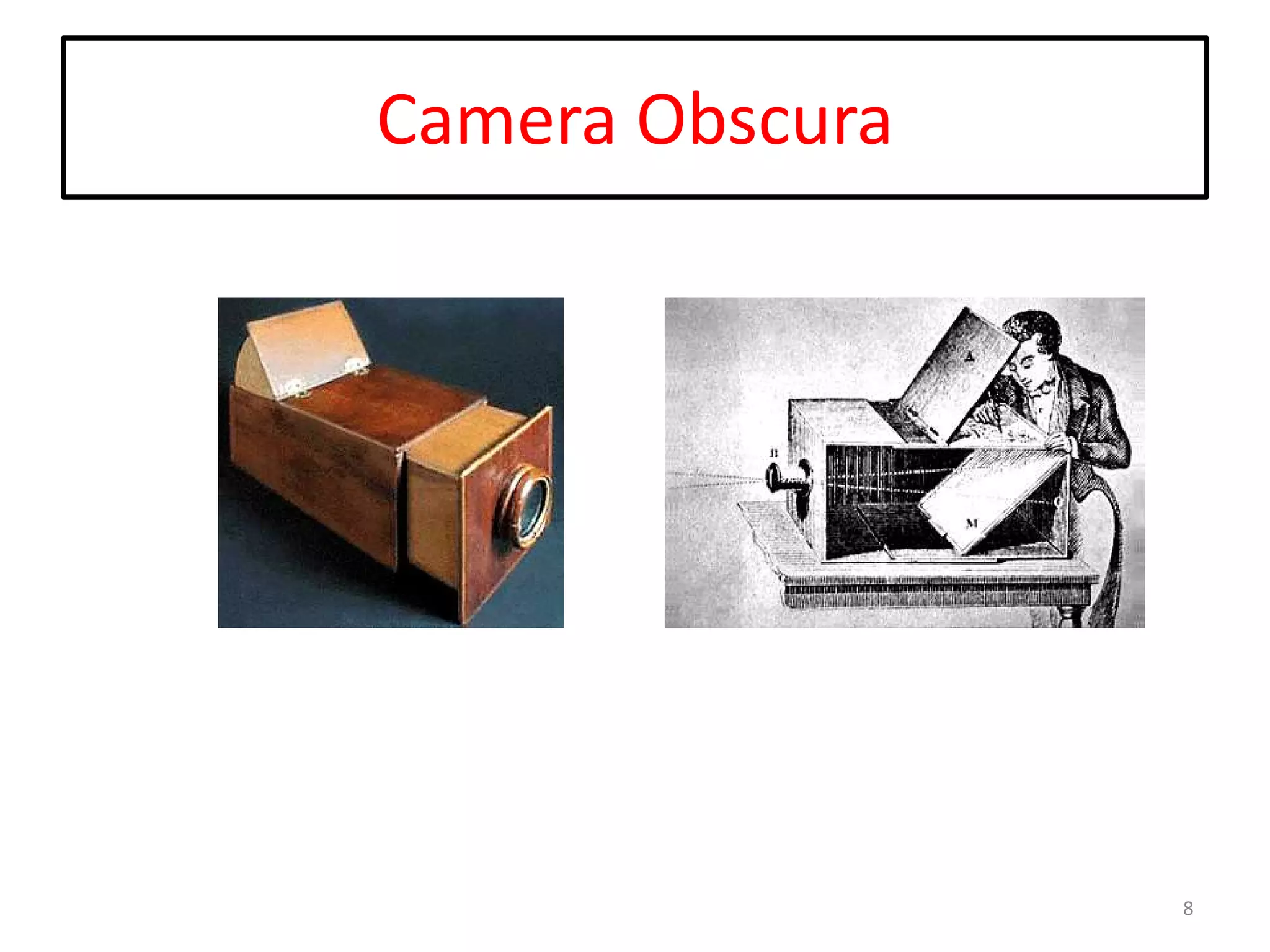 Camera Obscura

8

 