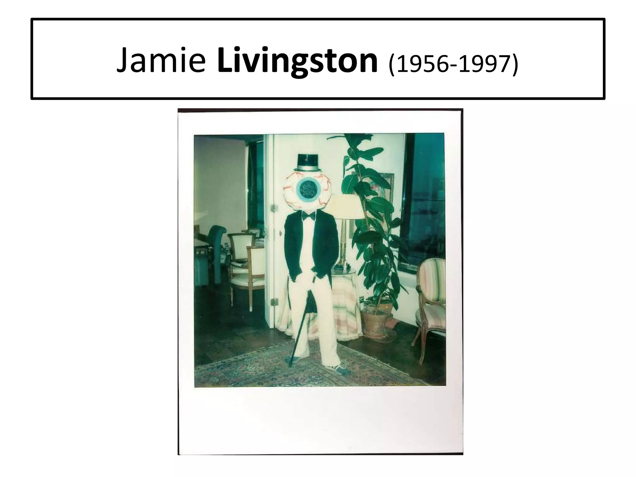 Jamie Livingston (1956-1997)

 