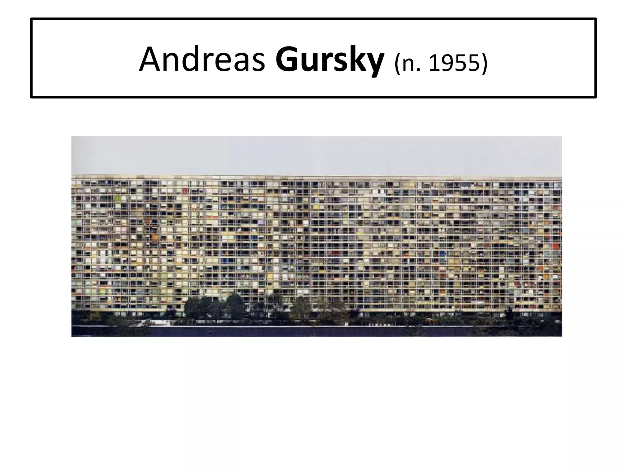 Andreas Gursky (n. 1955)

 