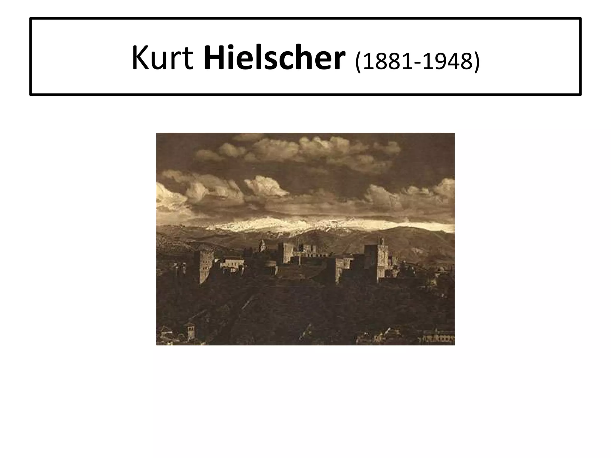 Kurt Hielscher (1881-1948)

 