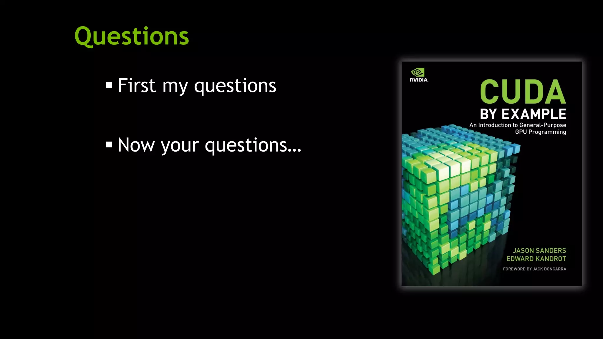 Questions
 First my questions
 Now your questions…
 